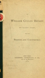 To William Cullen Bryant, at eighty years, from his friends and countrymen_cover