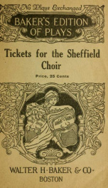 Tickets for the Sheffield Choir : a comedy in one act_cover