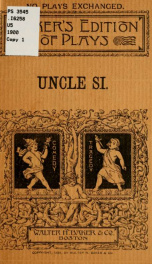 Uncle Si; a comedy in four acts; originally produced ... under the title of "Paradise regained."_cover