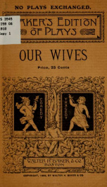 Our wives, a farce in three acts_cover