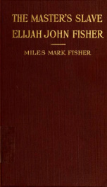 The Master's slave, Elijah John Fisher; a biography_cover