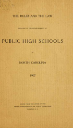 The rules and the law relating to the establishment of public high schools in North Carolina, 1907_cover