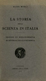 La storia della scienza in Italia; saggio di bibliografia di storia della scienca_cover
