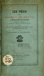 Les vux des Hurons et des Abnaquis à Notre-Dame de Chartres publiés pour la première fois d'après les manuscrits des archives d'Eure-et-Loir : avec les lettres des missionnaires catholiques au Canada, une introduction et des notes_cover