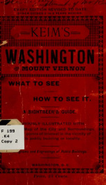 Washington and Mount Vernon, what to see, and how to see it. A sightseer's guide .._cover