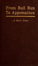 From Bull Run to Appomattox; a boy's view_cover