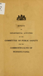 Outline of departmental activities of the Committee of public safety for the commonwealth of Pennsylvania_cover