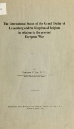 The international status of the Grand duchy of Luxemburg and the Kingdom of Belgium in relation to the present European war_cover