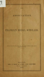 The association of Franklin medal scholars. Printed for the association from the Annual report of the school committee for 1857_cover