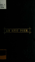 An epic poem : a synopsis of the rise of the Church of Jesus Christ of Latter-day Saints, from the birth of the prophet Joseph Smith to the arrival on the spot which the prophet Brigham Young pronounced to be the site of the future Salt Lake City_cover