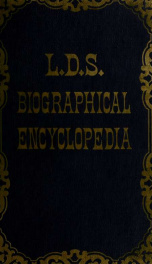 Latter-day Saint biographical encyclopedia : a compilation of biographical sketches of prominent men and women in the Church of Jesus Christ of Latter-day Saints 3_cover