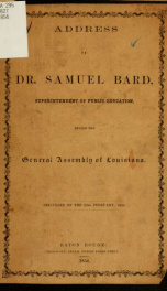 Address of Dr. Samuel Bard, superintendent of public education : before the General Assembly of Louisiana delivered on the 20th February, 1856_cover