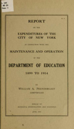 Report on expenditures of the city of New York in connection with the maintenance and operation of the Department of education, 1899 to 1914_cover