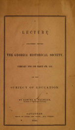 Lecture delivered before the Georgia Historical Society, February 29th and March 4th, 1844, on the subject of education_cover