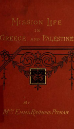 Mission life in Greece and Palestine : memorials of Mary Briscoe Baldwin, missionary to Athens and Joppa_cover