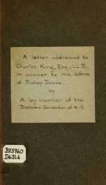 A letter addressed to Charles King, Esq., LL.D., president of Columbia College, New York : in answer to his defense of Bishop Doane_cover