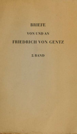 Briefe von und an Friedrich von Gentz. Auf Veranlassung und mit Unterstützung der Wedekind-Stiftung zu Göttingen 2_cover