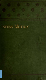 The personal adventures and experiences of a magistrate during the rise, progress, and suppression of the Indian mutiny_cover