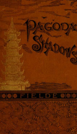 Pagoda shadows : studies from life in China_cover