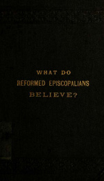 What do Reformed Episcopalians believe? : eight sermons preached in Christ Church, Chicago_cover