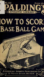 How to score; a practical textbook for scorers of base ball games, amateur and expert_cover