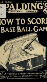 How to score; a practical textbook for scorers of base ball games, amateur and expert_cover