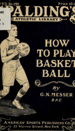 How to play basket ball; a thesis on the technique of the game_cover