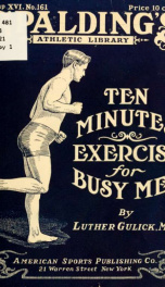 Ten minutes' exercise for busy men; a complete course in physical education_cover