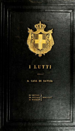 I lutti della R. Casa di Savoia : 12. gennaio, 20. gennaio, 10. febbraio MDCCCLV_cover