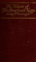 The negro in the history of the United States from the beginning of English settlements in America, 1607, to the present time, with the Constitution of the United States and illustrations_cover