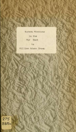 Modern missions in the Far East; a report prepared by William Adams Brown ... for the Board of directors of the Union theological seminary, January, 1917_cover