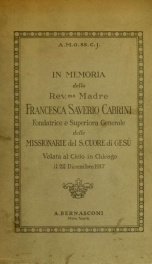 In memoria della Rev.ma Madre Francesca Saverio Cabrini : fondatrice e superiora generale delle Missionarie del S. Cuore di Gesù ; volata al Cielo in Chicago il 22 Dicembre 1917_cover