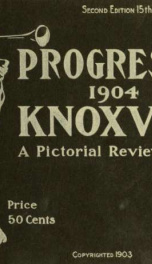 Progressive Knoxville, 1904. A pictorial review of the city_cover