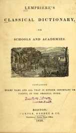 Lemprière's classical dictionary for schools and academies : containing every name that is either important or useful in the original work_cover