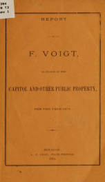 Report of F. Voigt, in charge of the capitol and other public property, for the year 1874_cover