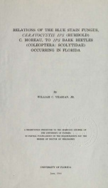 Relations of the blue stain fungus, Ceratocystis ips (Rumbold) C. Moreau, to Ips bark beetles (Coleoptera: Scolytidae) occurring in Florida_cover