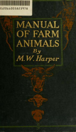 Manual of farm animals; a practical guide to the choosing, breeding, and keep of horses, cattle, sheep, and swine_cover