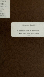 A letter from a merchant who has left off trade to a Member of Parliament [electronic resource]. In which the case of the British and Irish manufacture of linnen, threads, and tapes, is fairly stated, ._cover