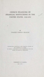 Church financing by financial institutions in the United States, 1946-1952 .._cover