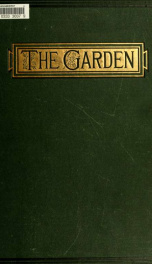 The Garden : an illustrated weekly journal of gardening in all its branches v.30 1886_cover