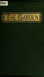 The Garden : an illustrated weekly journal of gardening in all its branches v.27 1885_cover