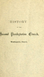 History of the Second Presbyterian Church, Washington, Penna. : as delivered before the congregation on Sabbath July 9, 1876_cover