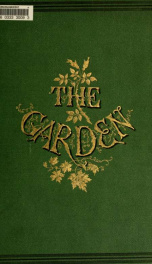 The Garden : an illustrated weekly journal of gardening in all its branches v.3 1873_cover