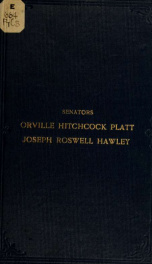 Joint report of the commissions on memorials to Senators Orville Hitchcock Platt and Joseph Roswell Hawley to the General assembly of the state of Connecticut, 1915_cover