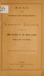 Roll of the graduates and undergraduates of Amherst college : who served in the army or navy of the United States, during the war of the rebellion_cover