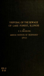 Disposal of the sewage of Lake Forest, Illinois. : A study of the present system and the design of a new plant._cover