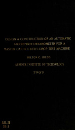 The design and construction of an automatic absorption dynamometer for a standard master car builder's drop test machine_cover