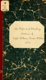 The defence of Petersburg : address of Capt. W. Gordon McCabe ... before the Virginia division of the Army of Northern Virginia, at their annual meeting, held in the Capitol at Richmond, Va., November 1st, 1876_cover