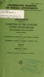 Confirmation hearings on federal appointments : hearings before the Committee on the Judiciary, United States Senate, One Hundred Fifth Congress, first session, on confirmation of appointees to the federal judiciary Pt. 5_cover