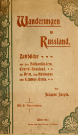 Wanderungen in Russland; Zeitbilder aus den Balkanländern, Central-Russland, der Krim, dem Kaukasus und Central-Asien_cover